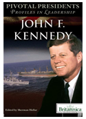 John F. Kennedy: Pivotal Presidents-Profiles in Leadership