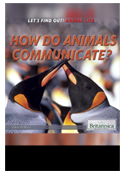 How Do Animals Communicate
