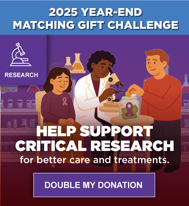 Help Support Critical Research for better care and treatments.