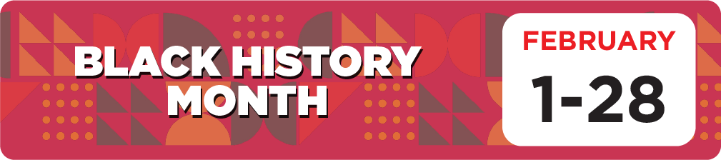 Black History Month - February 1-28