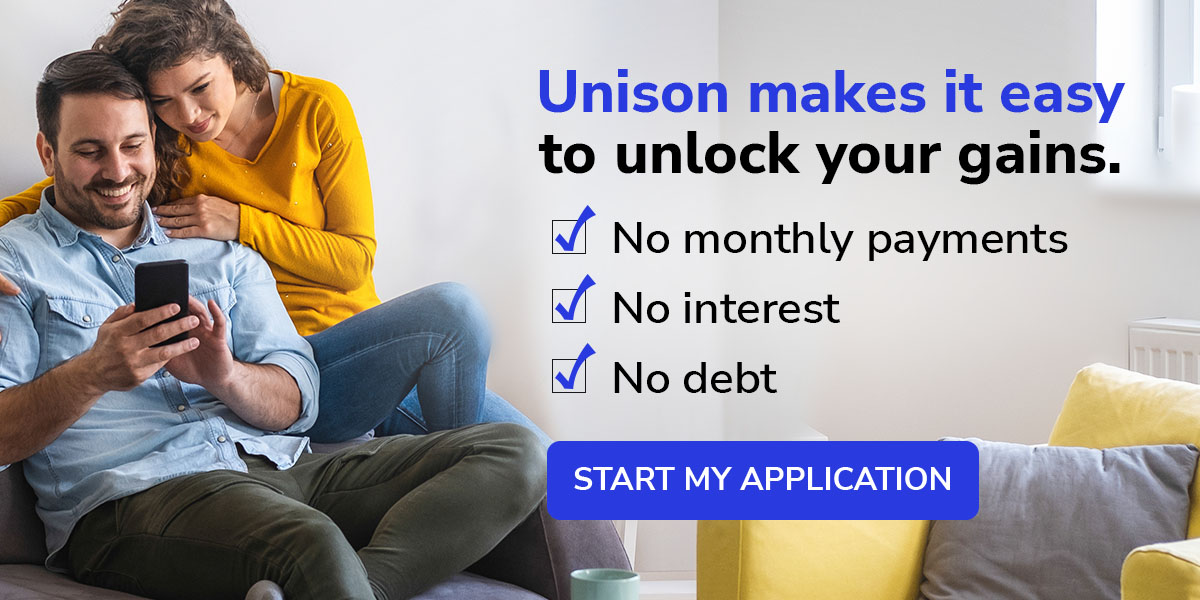Unison makes it easy to unlock your gains. no monthly payments. No interest. No debt.