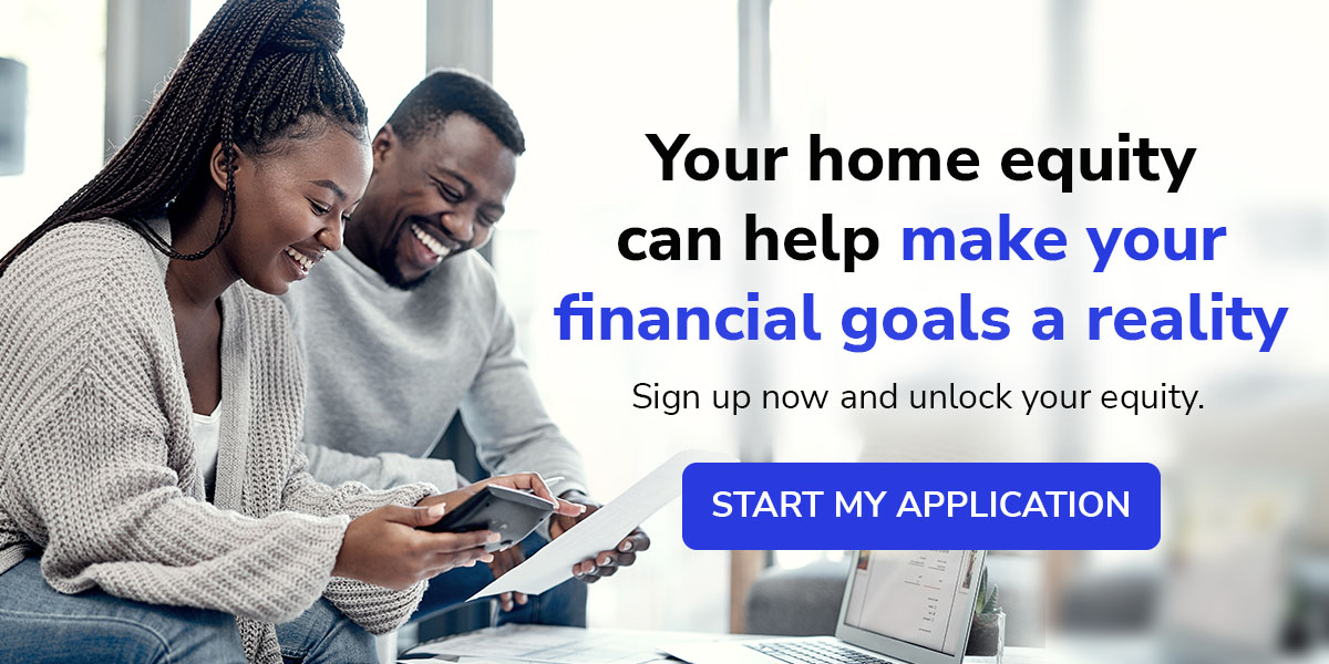 Your home equity can help make your financial goals a reality. Sign up now and unlock your equity.